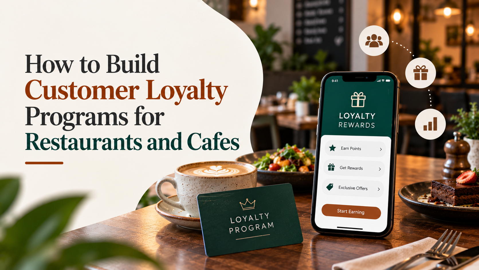 How to Build Customer Loyalty Programs for Restaurants and Cafes
